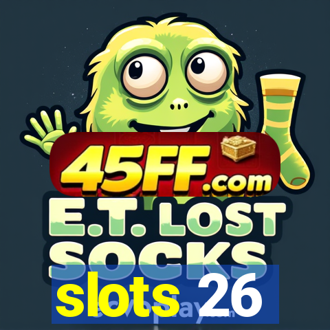 slots 26